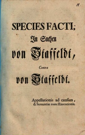 Species Facti, In Sachen von Staffeldt, Contra von Staffeldt : Appellationis ad causam, & Sententiae nunc Executionis
