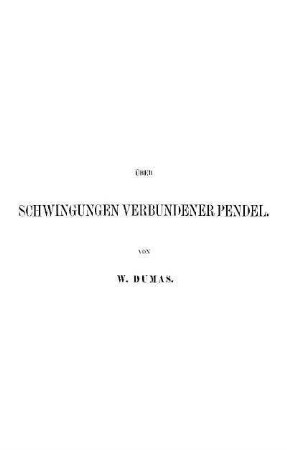 über Schwingungen verbundener Pendel. von W. Dumas