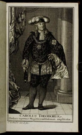 Carolus Theodorus etc. Ordinis supremus Magister, constitutionum amplificator