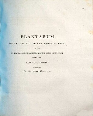 Plantarum novarum vel minus cognitarum quae in horto botanico herbarioque regio Monacensi servantur, 1