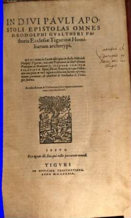 In Divi Pauli Apostoli Epistolas Omnes D. Rodolphi Gvaltheri Pastoris Ecclesiae Tigurinae Homiliarum archetypi