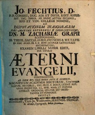 Jo. Fechtius ... ad disputationem inauguralem ... Dn. M. Zachariae Grapii ... examen libelli nuper editi sub titulo Aeterni evangelii continentem ... invitat