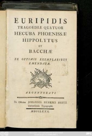 Euripidis Tragoediæ Quatuor Hecuba Phoenissae Hippolytus et Bacchæ Ex Optimis Exemplaribus Emendatæ