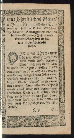 Ein Christliches Gebet / an Jesum Christum/ Gottes Son/ umb ein seliges Ende ...