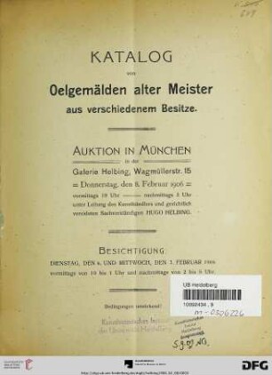 Katalog von Oelgemälden alter Meister aus verschiedenem Besitze : Auktion in München in der Galerie Helbing, Donnerstag, den 8. Februar 1906