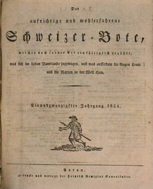 Der aufrichtige und wohlerfahrene Schweizer-Bote. 21. 1824