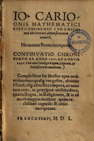 Io. Carionis ... chronicorum libri tres : continuatio chronicorum ab anno 1532 ad annum 1547 ; una cum catalogo regum, caesarum et pontificum Romanorum