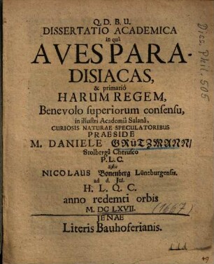 Dissertatio Academica in quâ Aves Paradisiacas, & primariò Harum Regem