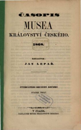 Časopis Musea Království Českého. 42, 42. 1868