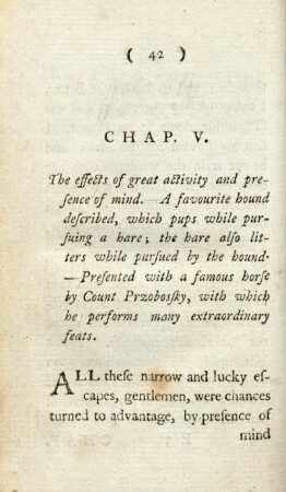 Chap. V. The effects of great activity and presence of mind. - A favourite hound described, which pups while pursuing a hare; the hare also litters while pursued by the hound. - Presented with a famous horse by