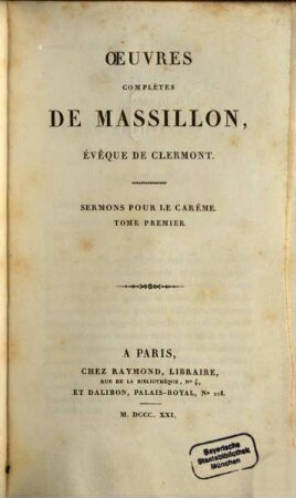 Oeuvres complètes de Massillon, évêque de Clermont, 2. Sermons pour le carême ; 1