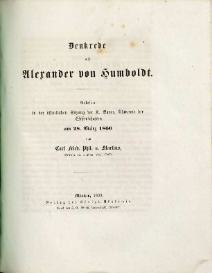 Denkrede auf Alexander von Humboldt : gelesen in d. öffentl. Sitzung d. K. Bayer. Akad. d. Wiss. am 28. März 1860