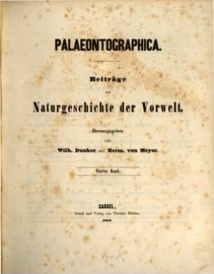 Palaeontographica : Beiträge zur Naturgeschichte d. Vorzeit. 4, 4. 1856