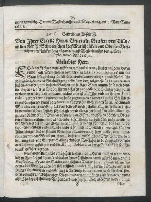 Lit: C. Schreibens Abschrifft. Von Ihrer Excell: Herrn Generaln Grafen von Tilly/ an den Königl: Schwedischen Hof Marschalcken und Obristen Dietrichen von Falckenberg ...