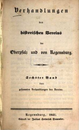 Verhandlungen des Historischen Vereins für Oberpfalz und Regensburg : VHVO. 6, 6. 1841