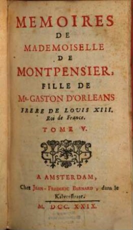 Memoires De Mademoiselle De Montpensier, Fille De Gaston D'Orleans, Frere De Louis XIII. Roi de France, 5