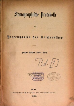 Stenographische Protokolle über die Sitzungen des Herrenhauses des Reichsrates. 1869/70, Bd. 1 = Sitz. 1 - 21 = Sess. 5