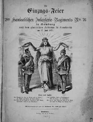 Die Einzugsfeier des 2. Hanseatischen Infanterie-Regiments Nr. 76 in Hamburg nach dem glorreichen Feldzuge in Frankreich : am 17. Juni 1871