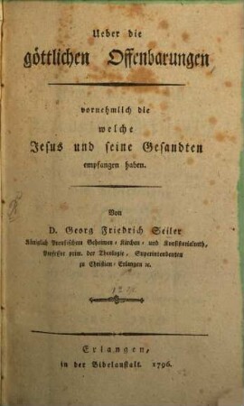 Ueber die göttlichen Offenbarungen vornehmlich die welche Jesus und seine Gesandten empfangen haben, 1