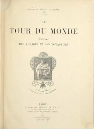 Le tour du monde : journal des voyages et des voyageurs. NS 1.1895