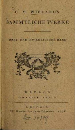 C.M. Wielands Sämmtliche Werke, Drey Und Zwanzigster Band. Oberon
