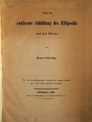 Über die conforme Abbildung des Ellipsoids auf der Ebene : eine von der philosophischen Facultät der Georgia Augusta am 4. Juni 1858 gekrönte Preisschrift