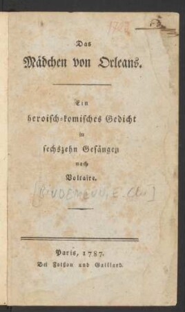 Das Mädchen von Orleans : Ein heroisch-komisches Gedicht in sechszehn Gesängen nach Voltaire