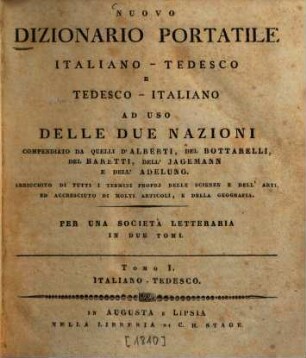 Nuovo Dizionario portatile italiano-tedesco e tedesco-italiano : ad uso delle due nazioni, 1.. Italiano-tedesco