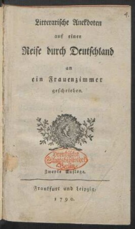 Litterarische Anekdoten auf einer Reise durch Deutschland an ein Frauenzimmer geschrieben