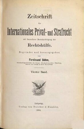 Zeitschrift für internationales Privat- und Strafrecht : mit besonderer Berücksichtigung der Rechtshülfe. 4. 1894