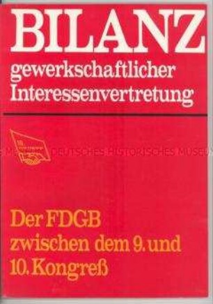 Broschüre über die Arbeit des FDGB, für Delegierte des l0. FDGB-Kongresses