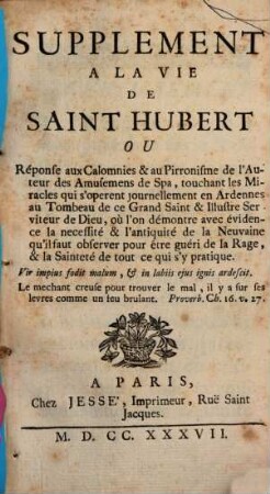 Supplement A La Vie De Saint Hubert Ou Réponse aux Calomnies & au Pirronisme de l'Auteur des Amusements de Spa ...