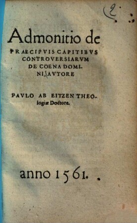 Admonitio de praecipuis capitibus controversiarum de coena domini ...