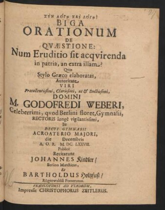 Biga Orationum De Quaestione: Num Eruditio sit acquirenda in patria, an extra illam?