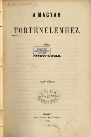 A magyar történelemhez : Szalay László. 1, Erdély és a porta : 1567 - 1578