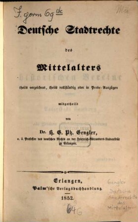 Deutsche Stadtrecht des Mittelalters : Theils verzeichnet, theils vollständig oder in Probe-Auszügen