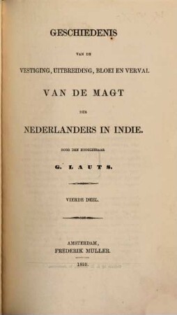 Geschiedenis van de Vestiging, Uitbreiding, Bloei en Verval van de Magt der Nederlanders in Indie, 4