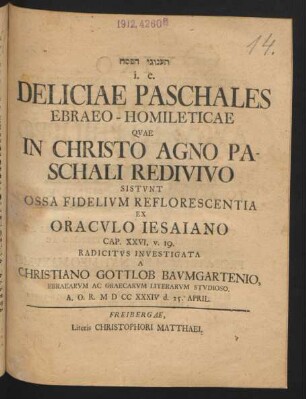 [...] i. e. Deliciae Paschales Ebraeo-Homileticae Quae In Christo Agno Paschali Redivivo Sistunt Ossa Fidelium Reflorescentia Ex Oraculo Jesaiano Cap. XXVI. v. 19.
