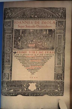 Super Secundo Decretalium ... Ioannis de Imola commentaria, seu (si manis) Lectura, in Secundum Decretalium librum ...