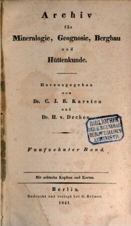 Archiv für Mineralogie, Geognosie, Bergbau und Hüttenkunde. 15. 1841