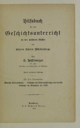 Teil 3 = (Untertertia): Römische Kaisergeschichte, Geschichte der Völkerwanderung und deutsche Geschichte im Mittelalter bis 1519