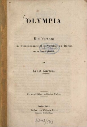 Olympia : ein Vortrag im Wissenschaftlichen Vereine zu Berlin am 10. Januar gehalten ; mit zwei lithographischen Tafeln