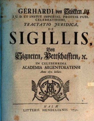 Tractatio iuridica de sigillis, von Signeten und Pettschafften ... : anno 1670