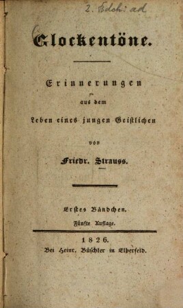 Glockentöne : Erinnerungen aus dem Leben eines jungen Geistlichen. 1. - 5. Aufl. - 1826 - 8 Bl., 175 S.