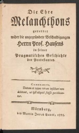 Die Ehre Melanchthons gerettet wider die ungegründete Beschuldigungen Herrn Prof. Hausens in seiner Pragmatischen Geschichte der Protestanten