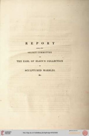Report from the select committee on the Earl of Elgin's collection of sculptured marbles