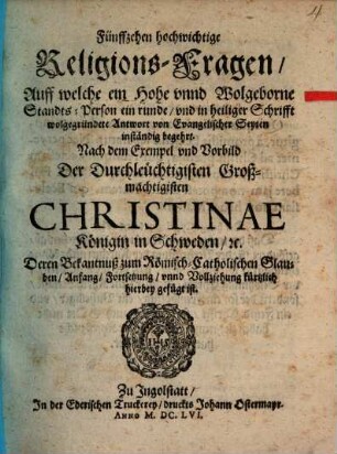 Fünfzehn hochwichtige Religions-Fragen auf welche ein hohe Standesperson Antwort von evangelischer Seyten begehrt