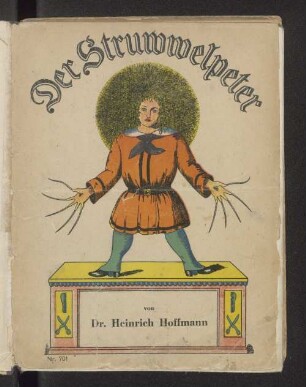 Der Struwwelpeter oder lustige Geschichten und drollige Bilder für Kinder von 3-6 Jahren : mit dem Jubiläums-Blatt zur 100. Aufl.