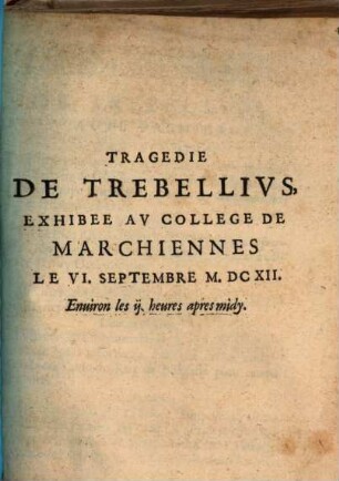 Tragedie de Trebellius : [Periocha, Marchiennes]