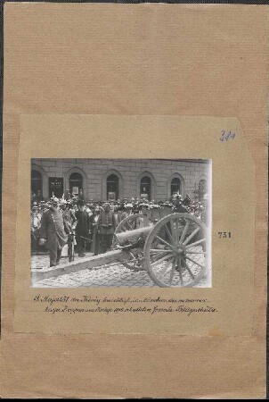 Seine Majestät der König besichtigt in München die ersten von bayerischen Truppen im Kriege 1914 erbeuteten französischen Feldgeschütze